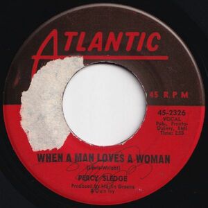 Percy Sledge When A Man Loves A Woman / Love Me Like You Mean It Atlantic US 45-2326 204778 SOUL ソウル レコード 7インチ 45