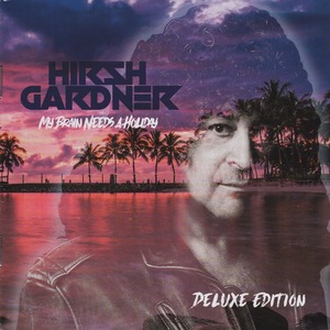 ◇'17輸入盤◇ Hirsh Gardner - My Brain Needs A Holiday - Deluxe Edition [2CD]