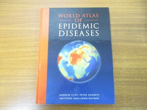 ▲01)World Atlas of Epidemic Diseases/Smallman-Raynor Matthew/Haggett Peter/Cliff Andrew/CRC Press/2004年/洋書/世界流行病アトラス