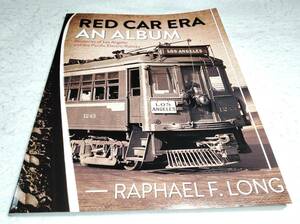 ＜洋書＞米加州　パシフィック電鉄のレッド・カー時代『RED CAR ERA AN ALBUM: Memories of Los Angeles & the Pacific Electric Railway』