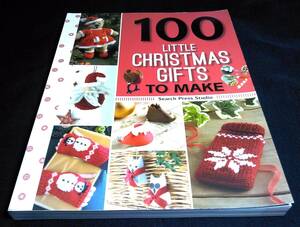 ＜洋書＞手作り クリスマス・ギフト　小物100『100 Little Christmas Gifts to Make』