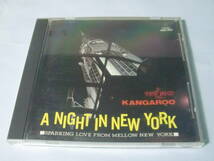 Kangaroo カンガルー A Night In New York_画像1