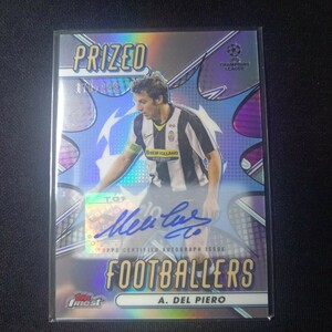 【248シリ】デル・ピエロ 2022-23 Topps Finest Uefa Soccer Alessandro Del Piero Prized Footballers Auto 直筆サイン　/248 ユベントス 