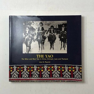 【民族】ヤオ族 　中国、ベトナム、ラオス、タイのミエンとムンヤオ　図版637点フルカラー　276ページ　洋書 服飾 民族衣装 2002年　3ほyn