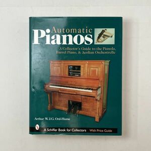 【洋書】ピアノのコレクターズガイド『Automatic　pianos A Collector's Guide to the Pianola』英語 大型 504ページ 2004年　4ほyn