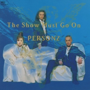 PERSONZ パーソンズ / The Show Must Go On / 1993.06.09 / 7thアルバム / TOCT-8040