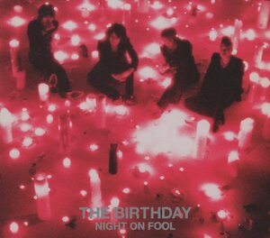 ◆The Birthday / NIGHT ON FOOL / 2008.11.12 / 3rdアルバム / 初回限定盤 / SHM-CD＋DVD / デジパック仕様 / UMCK-9248