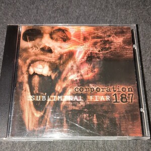 corporation 187(コーポレーション187):SUBLIMINAL FEAR 輸入盤