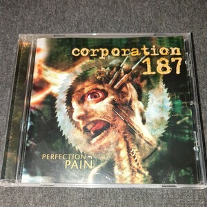 corporation 187(コーポレーション187):PERFECTION IN PAIN 輸入盤