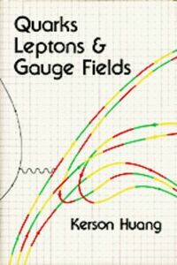 [A12106204]Quarks，Leptons And Gauge Fields Huang，Kerson