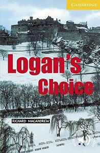 [A11898756]Logan's Choice(Cambridge English Readers:Level2)