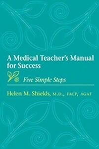 [A12215083]A Medical Teacher's Manual for Success: Five Simple Steps