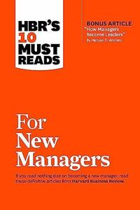 [A12233044]HBR's 10 Must Reads for New Managers (with bonus article *How Ma