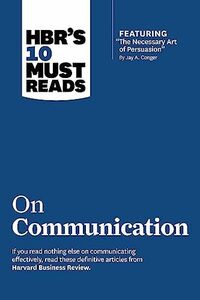 [A12233039]HBR's 10 Must Reads on Communication (with featured article The