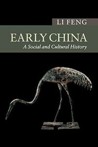 [A12159917]Early China: A Social And Cultural History (New Approaches to As