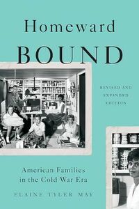 [A12157703]Homeward Bound: American Families in the Cold War Era [ペーパーバック]