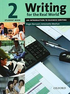 [A11730143]Writing for the Real World 2: An Introduction to Business Writin