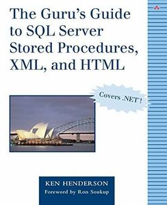 [A12212856]Guru's Guide to SQL Server Stored Procedures XML and HTML The