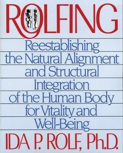 [A11055912]Rolfing Rolf Ph.D.，Ida P.