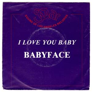 DISCO FUNK.BOOGIE.SOUL.ELECTRO.45★Babyface / I Love You Baby / 7インチ / 