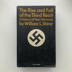 The Rise and Fall of the Third Reich　A History of Nazi Germany　by William L. Shirer　y00492_1-j0