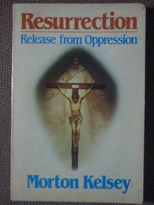 Resurrection Release from Oppression 著/ Morton Kelsey ペーパーバック　英語版 Paulist Press