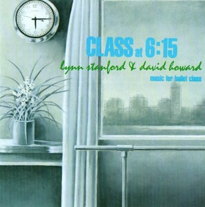 ☆バレエレッスン／LYNN STANFORD & DAVID HOWARD/CLASS AT 6:15 MUSIC FOR BALLET CLASS/BODARC PRODUCTIONS BOD 93-26 ☆