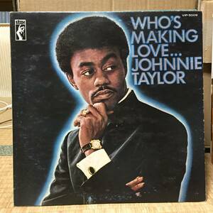 Johnnie Taylor/Who's Making Love