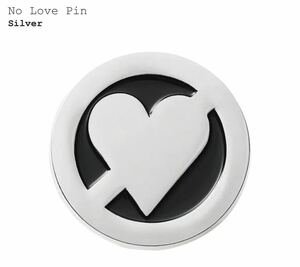 【Supreme】No Love Pins ピンズ / 22aw 22fw シュプリーム ピン PIN ピンバッチ ピンバッジ ボックスロゴ BOXLOGO ノベルティ