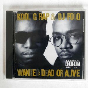 KOOL G RAP & DJ POLO/WANTED: DEAD OR ALIVE/COLD CHILLIN’ 9 26165-2 CD □