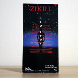 ZI:KILL/スロウ・ダウン/キングレコード KIDS114 8cm CD □