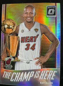 Ray Allen 2017-18 Donruss Optic The Champ Is Here Holo Silver Prizm #13