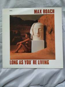 LP）マックス・ローチ/ロング・アズ・ユーアー・リヴィング　MAX　ROACH/LONG AS YOU’RE　LIVING