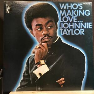 LP★国内盤 JOHNNIE TAYLOR / WHO'S MAKING LOVE ジョニー・テイラー フーズ・メイキング・ラブ VIP 5009 ソウル スタックス stax