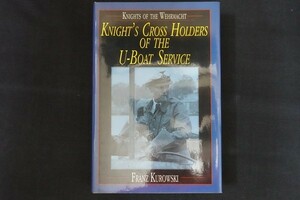 fl20/軍事洋書■Knights of the Wehrmacht: Knight's Cross Holders of the U-Boat Service　ドイツ国防軍の騎士 Uボート部隊 騎士十字章