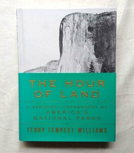 アメリカ 12の国立公園 洋書 The Hour of Land America's National Parks/Terry Tempest Williams イエローストーン/ビッグベンド