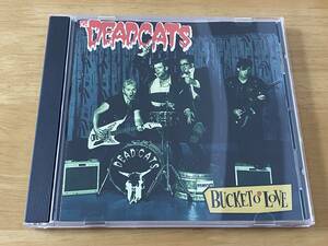 The Deadcats Bucket of Love 輸入盤CD 検:デッドキャッツ ロカビリー パンカビリー Rockabilly Garage Cramps Meteors Shakin' Pyramids