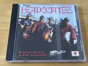 Thee Headcoatees Have Love Will Travel 輸入盤CD 検:ヘッドコーティーズ Headcoats Milkshakes Billy Childish Garage Punk Pub Rock 