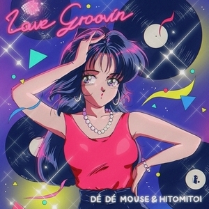 【新品/新宿ALTA】DE DE MOUSE & 一十三十一/Love Groovin' (7インチシングルレコード)(NOT0050)