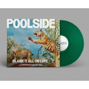 【新品/新宿ALTA】Poolside/Blame It All On Love (グリーンヴァイナル仕様/アナログレコード)(COUNT255)