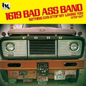 【新品/新宿ALTA】1619 Bad Ass Band/Nothing Can Stop My Loving You / Step Out (7インチシングルレコード)(P76498)