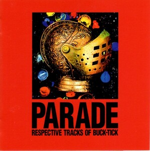 BUCK-TICK＜バクチク＞トリビュート・アルバム「PARADE〜RESPECTIVE TRACKS OF BUCK-TICK〜」CD＜清春(黒夢)、kyo(D'ERLANGER)、他参加＞