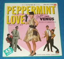 ☆7inch EP●THE VENUS/ザ・ヴィーナス「PEPPERMINT LOVE/ペパーミント・ラブ」昭和ポップス●_画像1