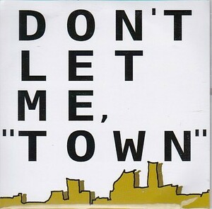 ★原嶋卓哉 harashima takuya★DON’T LET ME TOWN★