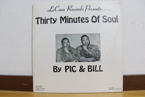 PIC & BILL / Thirty Minutes Of Soul (LE CAM 303)