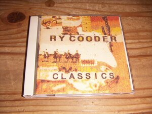 CD：RY COODER CLASSICS ライ・クーダー・クラシックス