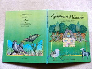 .　Eglantine et Melancolie: un conte d'Alexis Lefrancois; illustre par Christine Bassery (貴重 フランス1979年 古絵本)