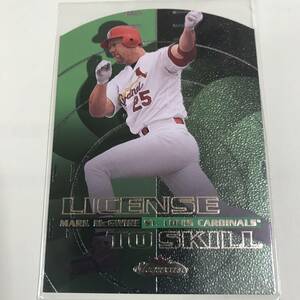 2000 FLEER Showcase LICENSE TO SKILL MARK McGWIRE