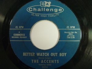 ★Girls45★ACCENTS featuring Sandi アクセンツ／ Better Watch Out Boy (Challenge)▼全米1964年133位　