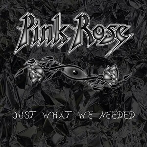 PINK ROSE - Just What We Needed (2CD Set) ◆ 1986/2023 初CD化 メロハー フランス産 Attentat Rock Just What You Needed リマスター